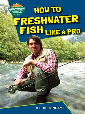 cover image of How to Freshwater Fish Like a Pro